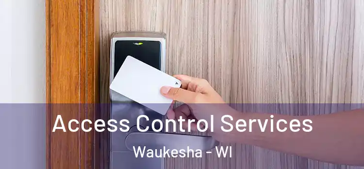  Access Control Services Waukesha - WI