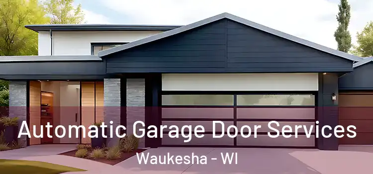  Automatic Garage Door Services Waukesha - WI