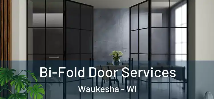  Bi-Fold Door Services Waukesha - WI