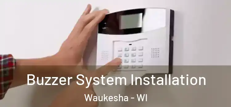  Buzzer System Installation Waukesha - WI