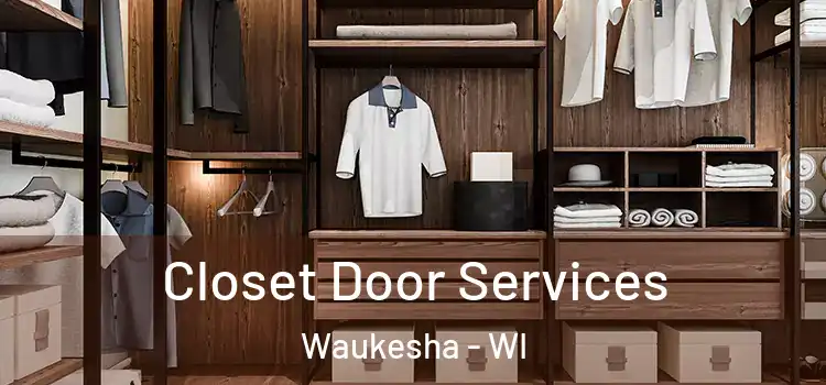 Closet Door Services Waukesha - WI