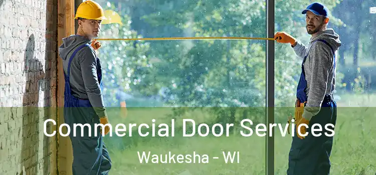  Commercial Door Services Waukesha - WI