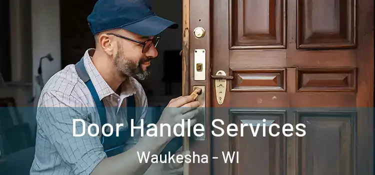  Door Handle Services Waukesha - WI