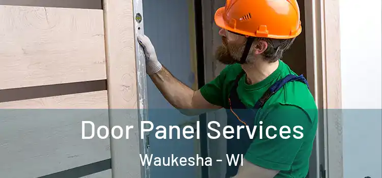Door Panel Services Waukesha - WI
