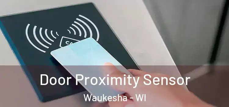  Door Proximity Sensor Waukesha - WI