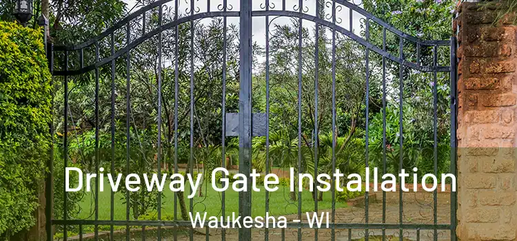  Driveway Gate Installation Waukesha - WI