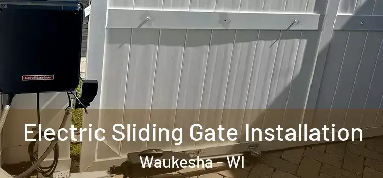  Electric Sliding Gate Installation Waukesha - WI