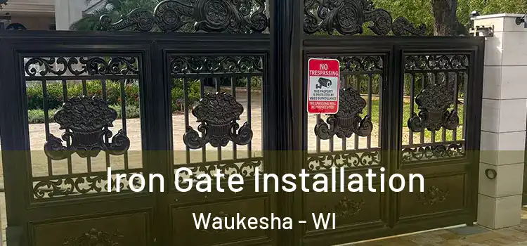  Iron Gate Installation Waukesha - WI