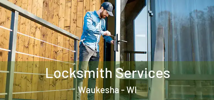  Locksmith Services Waukesha - WI