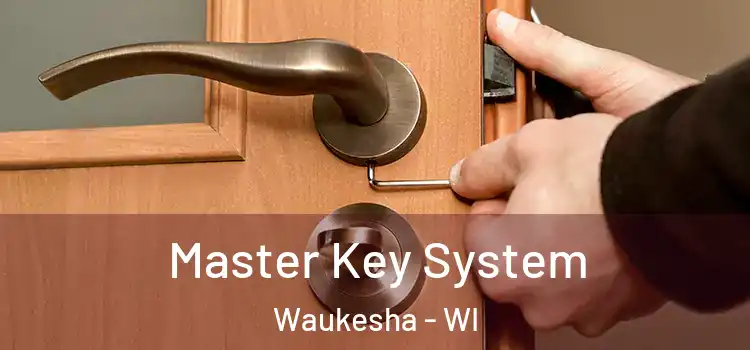  Master Key System Waukesha - WI