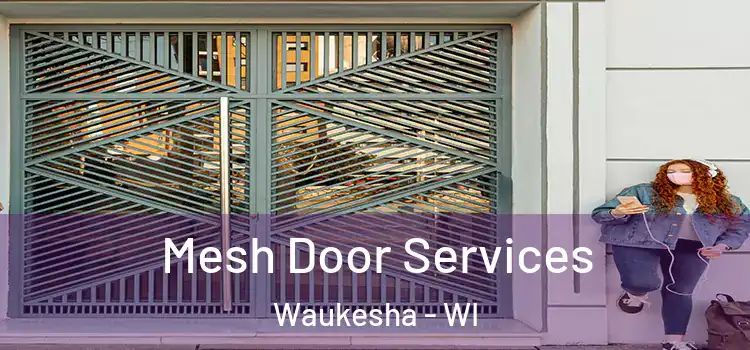  Mesh Door Services Waukesha - WI