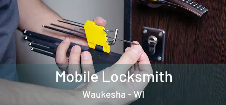 Mobile Locksmith Waukesha - WI