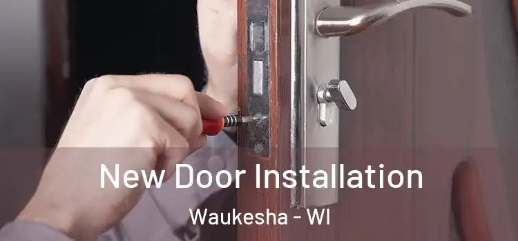  New Door Installation Waukesha - WI