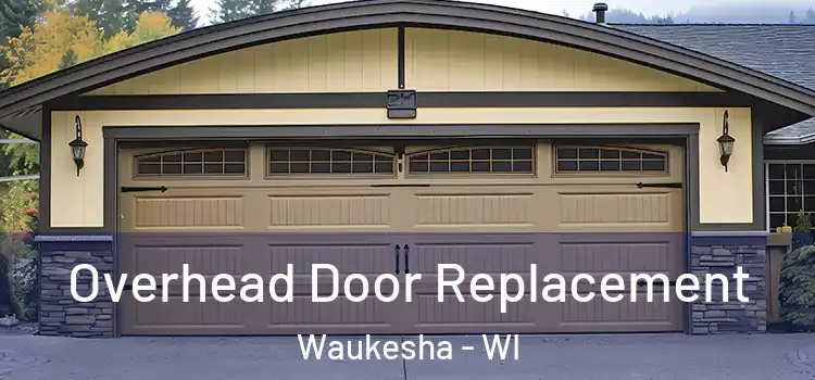  Overhead Door Replacement Waukesha - WI