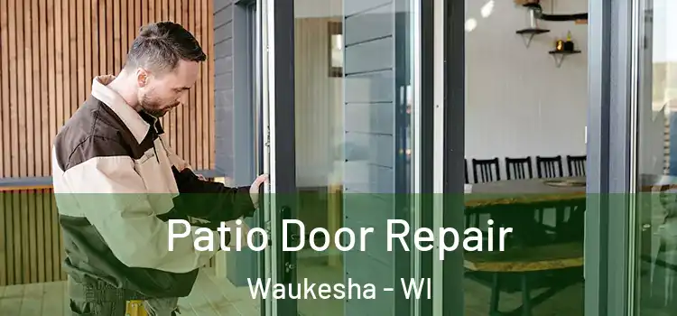  Patio Door Repair Waukesha - WI