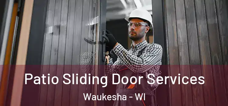  Patio Sliding Door Services Waukesha - WI