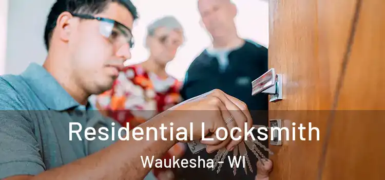  Residential Locksmith Waukesha - WI