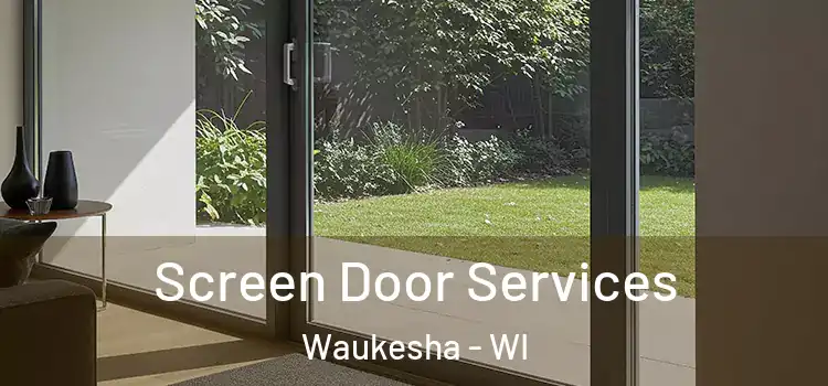 Screen Door Services Waukesha - WI