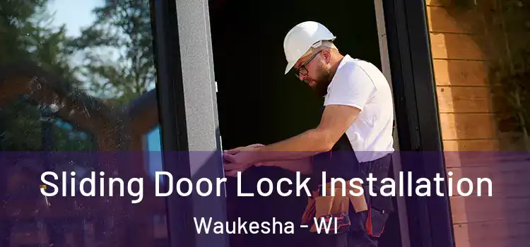  Sliding Door Lock Installation Waukesha - WI