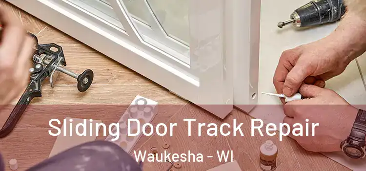  Sliding Door Track Repair Waukesha - WI