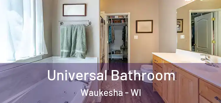 Universal Bathroom Waukesha - WI