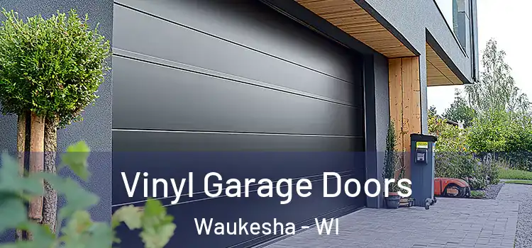  Vinyl Garage Doors Waukesha - WI